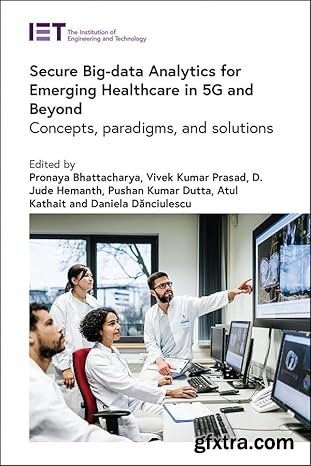 Secure Big-data Analytics for Emerging Healthcare in 5G and Beyond: Concepts, paradigms, and solutions