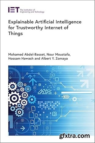 Explainable Artificial Intelligence for Trustworthy Internet of Things