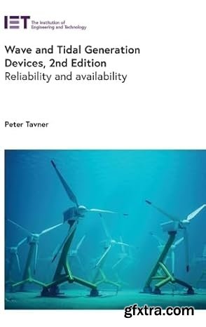 Wave and Tidal Generation Devices: Reliability and availability, 2nd Edition