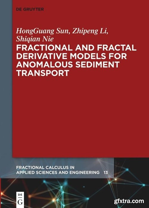 Fractional and Fractal Derivative Models for Anomalous Sediment Transport