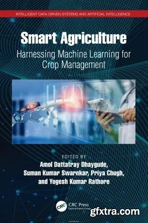 Smart Agriculture: Harnessing Machine Learning for Crop Management