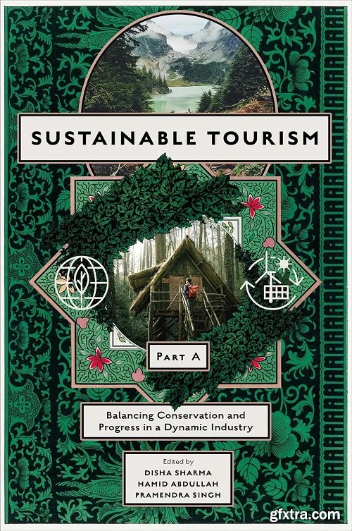 Sustainable Tourism, Part A: Balancing Conservation and Progress in a Dynamic Industry