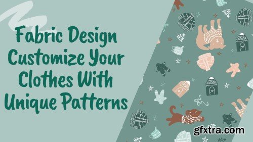 Fabric Design: Customize Your Clothes With Unique Digital Prints