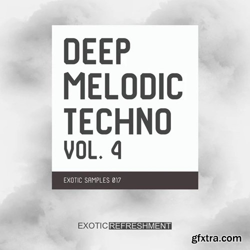 Exotic Refreshment Deep Melodic Techno Vol 4