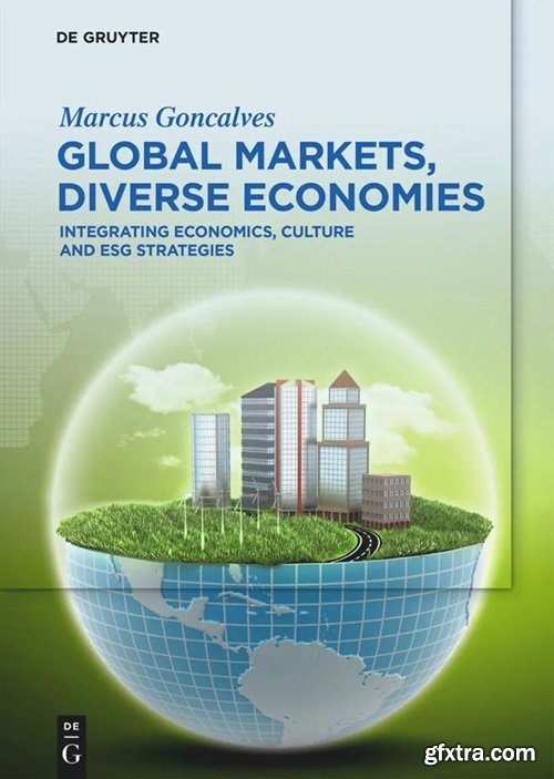 Global Markets, Diverse Economies: Integrating Economics, Culture and ESG Strategies