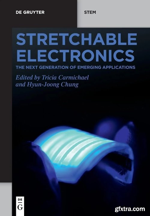 Stretchable Electronics: The Next Generation of Emerging Applications