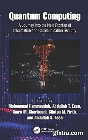 Quantum Computing: A Journey into the Next Frontier of Information and Communication Security