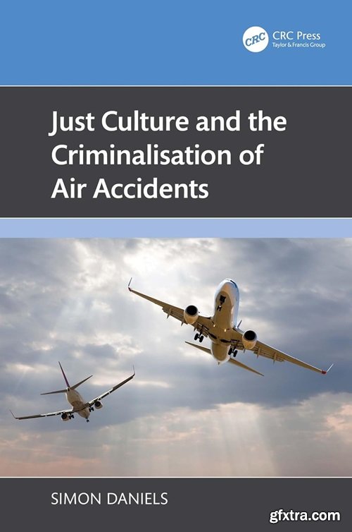 Just Culture and the Criminalisation of Air Accidents