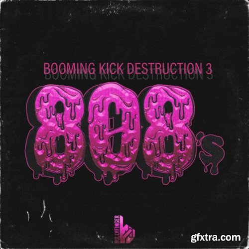 Bullyfinger Booming Kick Destruction 3- 808's