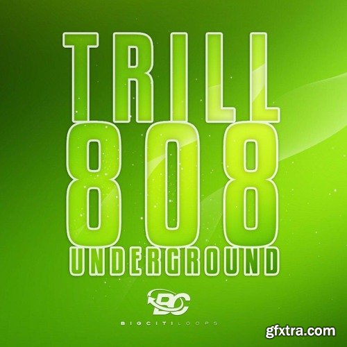 Big Citi Loops Trill 808 Underground