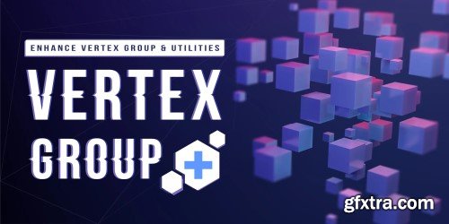 Blender Market - Vertex Group Plus - Enhanced Vertex Group & Utilities