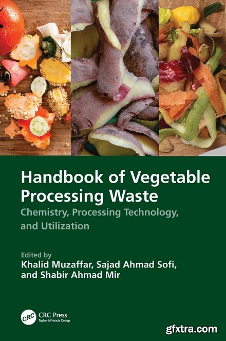 Handbook of Vegetable Processing Waste: Chemistry, Processing Technology, and Utilization