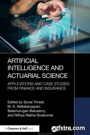 Artificial Intelligence and Actuarial Science: Applications and Case Studies from Finance and Insurance