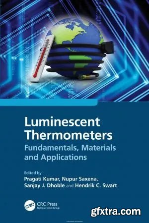 Luminescent Thermometers: Fundamentals, Materials and Applications