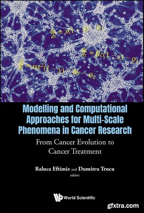 Modelling and Computational Approaches for Multi-Scale Phenomena in Cancer Research: From Cancer Evolution to Cancer Treatment