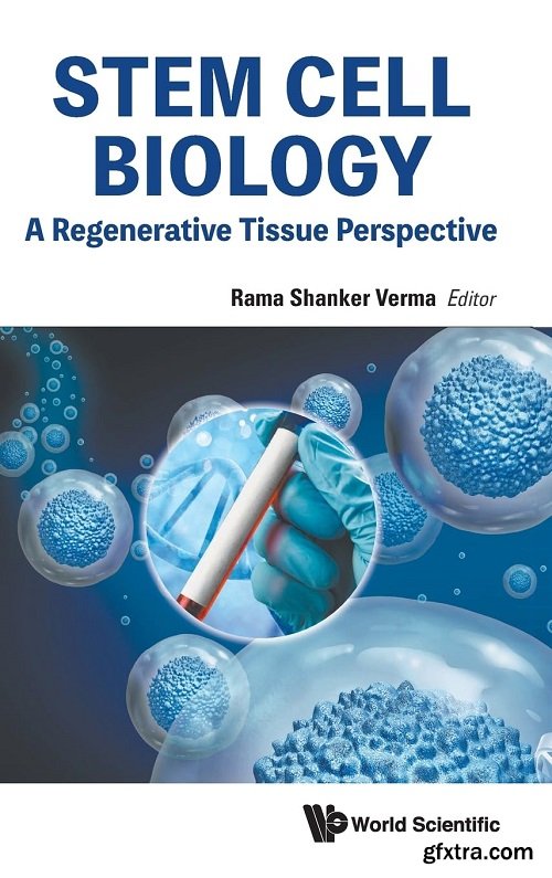 Stem Cell Biology: A Regenerative Tissue Perspective