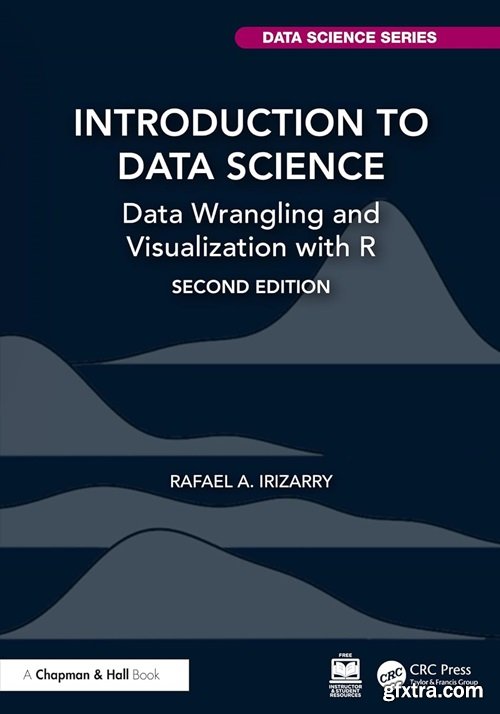 Introduction to Data Science: Data Wrangling and Visualization with R, 2nd Edition