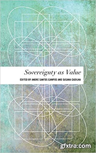 Sovereignty as Value (Values and Identities: Crossing Philosophical Borders)