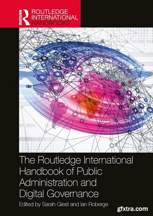 The Routledge International Handbook of Public Administration and Digital Governance