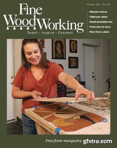 Fine Woodworking - Issue 315 , February 2025