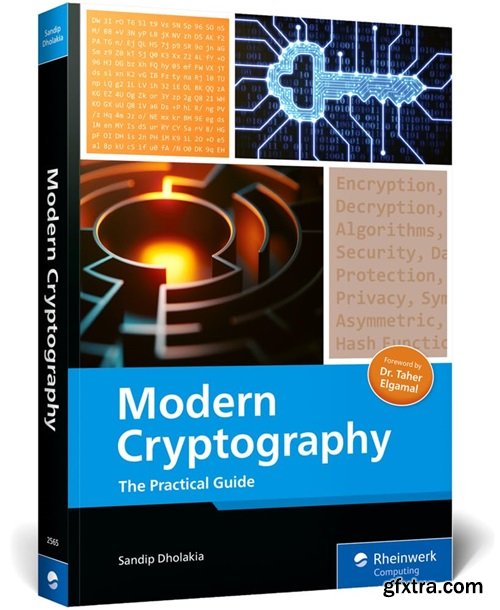 Modern Cryptography: The Practical Guide to Securing Data