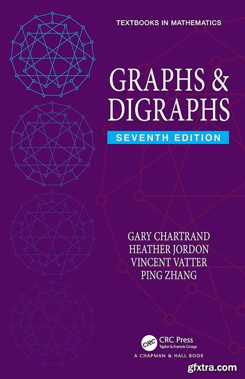 Graphs & Digraphs (Textbooks in Mathematics), 7th Edition