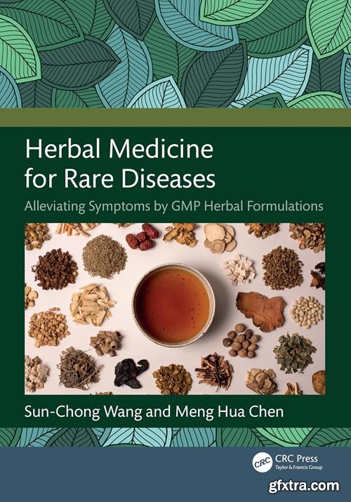 Herbal Medicine for Rare Diseases: Alleviating Symptoms by GMP Herbal Formulations