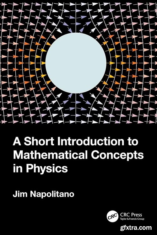 A Short Introduction to Mathematical Concepts in Physics