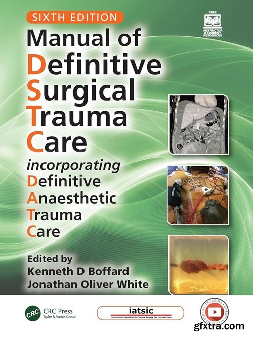 Manual of Definitive Surgical Trauma Care: Incorporating Definitive Anaesthetic Trauma Care, 6th Edition