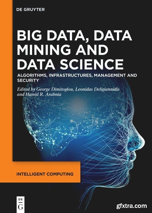 Big Data, Data Mining and Data Science: Algorithms, Infrastructures, Management and Security