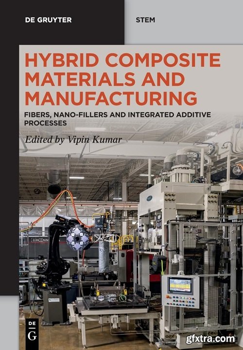 Hybrid Composite Materials and Manufacturing: Fibers, Nano-Fillers and Integrated Additive Processes