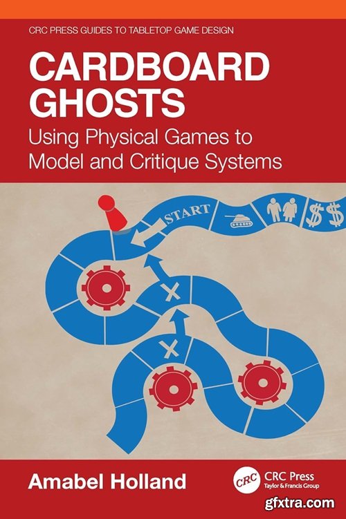 Cardboard Ghosts: Using Physical Games to Model and Critique Systems