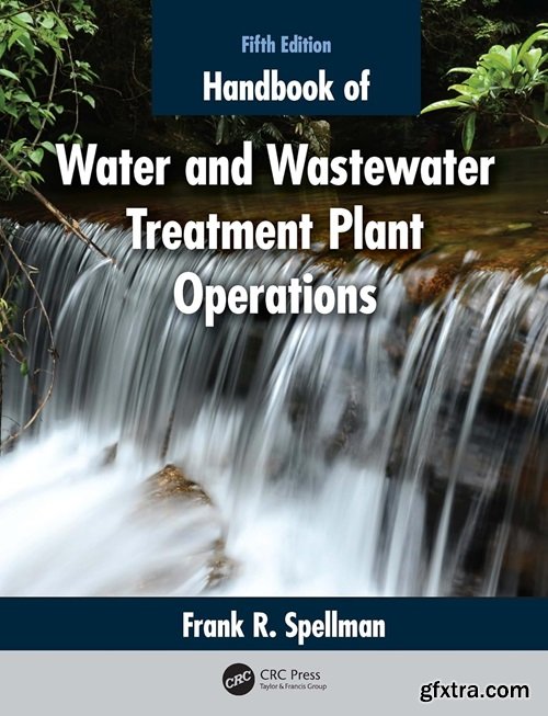 Handbook of Water and Wastewater Treatment Plant Operations, 5th Edition