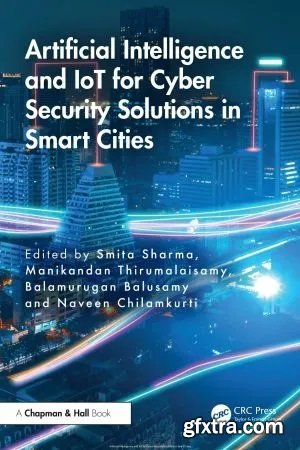 Artificial Intelligence and IoT for Cyber Security Solutions in Smart Cities