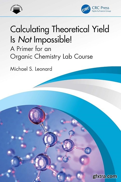 Calculating Theoretical Yield Is Not Impossible! A Primer for An Organic Chemistry Lab Course