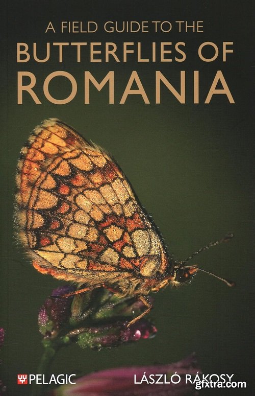 A Field Guide to the Butterflies of Romania