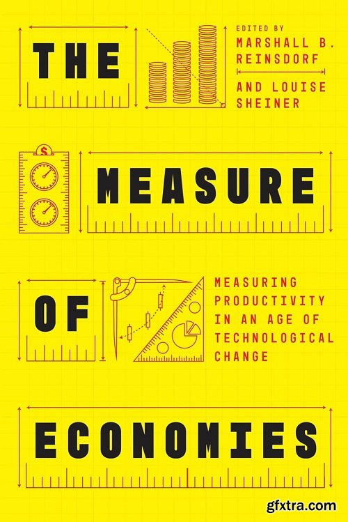 The Measure of Economies: Measuring Productivity in an Age of Technological Change