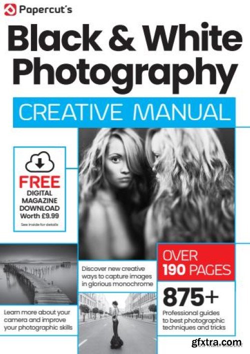 Black & White Photography Creative Manual - 6th Edition, 2024