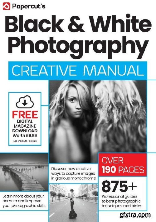 Black & White Photography Creative Manual - Issue 06, 2024