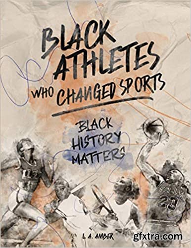 Black Athletes who Changed Sports: Black History Matters Book Series