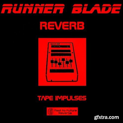 PastToFutureReverbs Runner Blade Reverb!