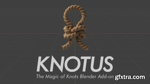 Blender Market - Knotus -The Masic Of Knots Blender Add-On -