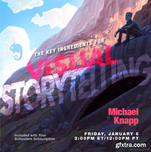 Schoolism - The Key Ingredients for Visual Storytelling with Michael Knapp