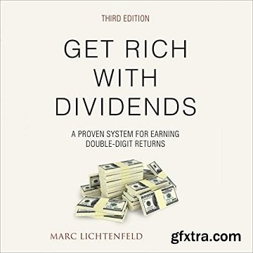 Get Rich with Dividends: A Proven System for Earning Double-Digit Returns, 3rd Edition [Audiobook]