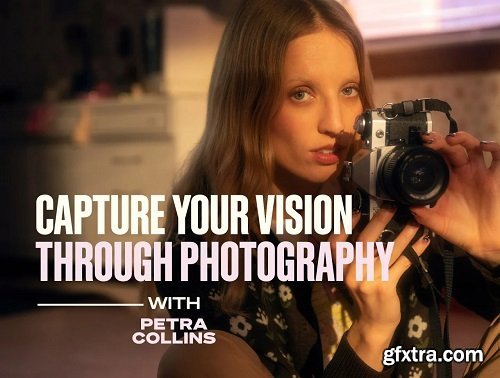 Masterclass – Petra Collins – Capture your Vision Through Photography