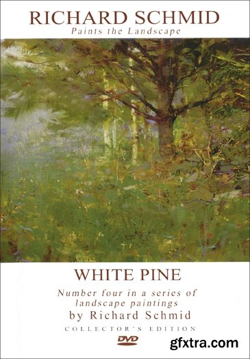 Richard Schmid - Paints the Landscape - WHITE PINE