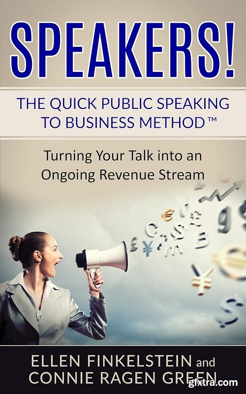 Speakers! The Quick Public Speaking to Business Method