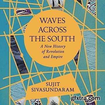 Waves Across the South: A New History of Revolution and Empire [Audiobook]