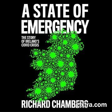 A State of Emergency: The Story of Ireland’s COVID Crisis [Audiobook]