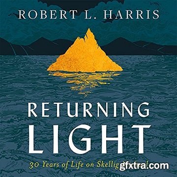 Returning Light: 30 Years of Life on Skellig Michael [Audiobook]